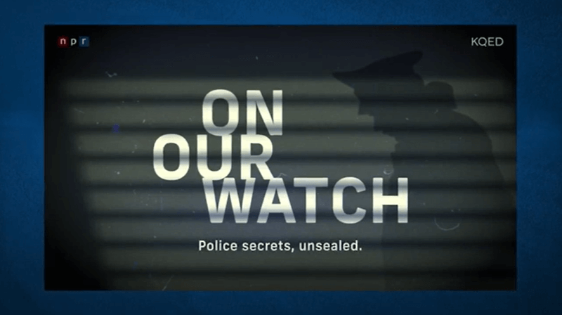 TV show graphic with a navy blue border around a black and white image of a person with white text that says "ON OUR WATCH. Police secrets, unsealed." With a white KQED logo in the top right corner